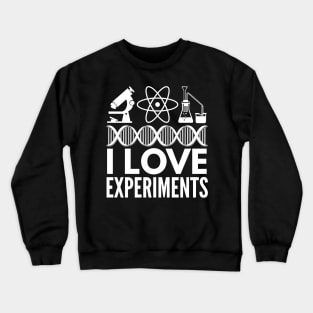 I Love Science Experiments Crewneck Sweatshirt